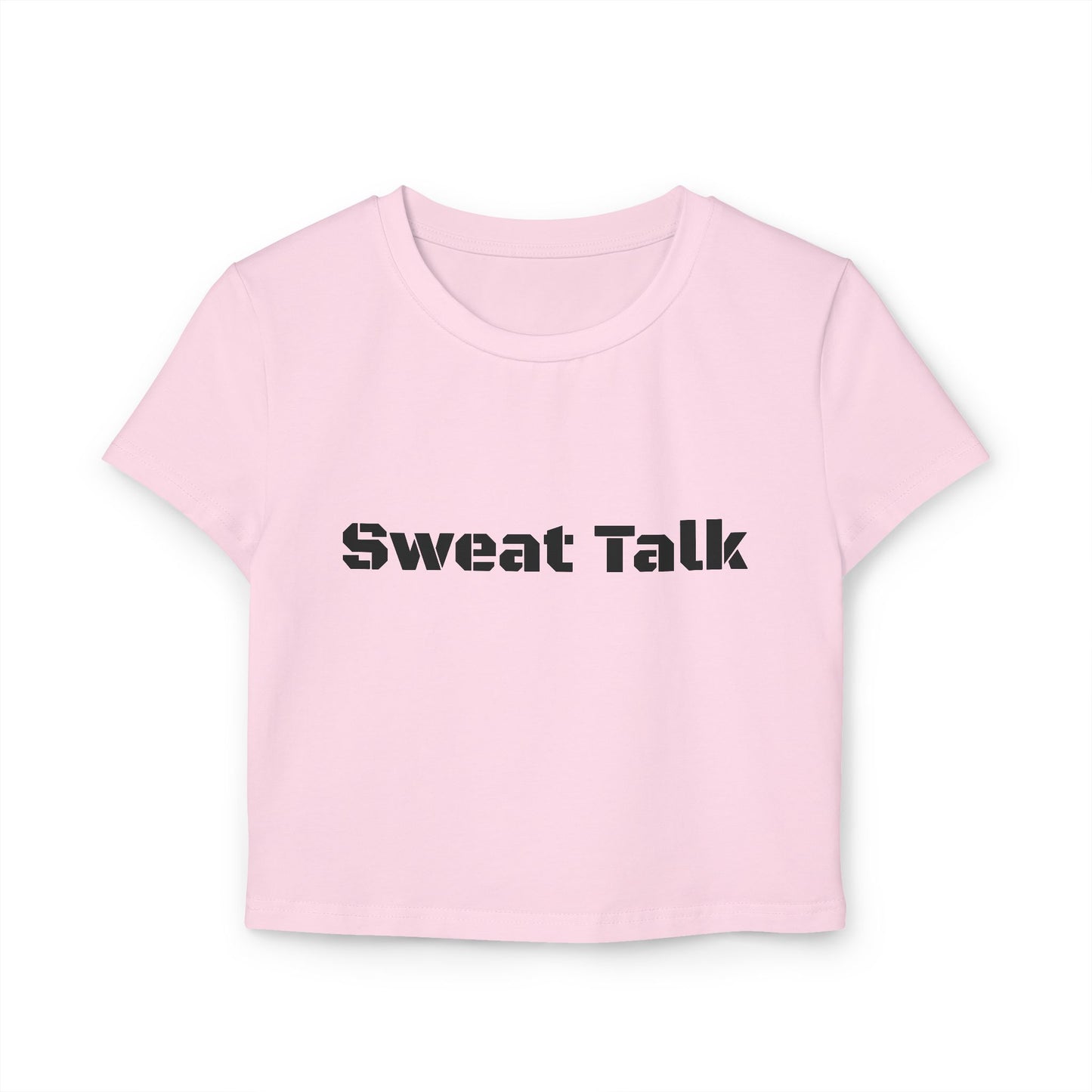 Sweat Talk Women's Baby Tee