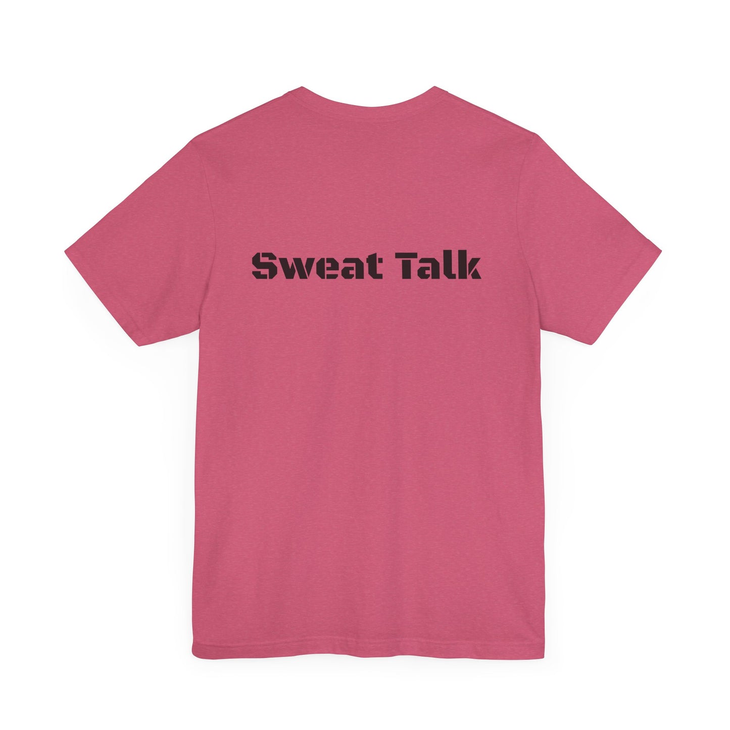 Sweat Talk Unisex Jersey Short Sleeve Tee