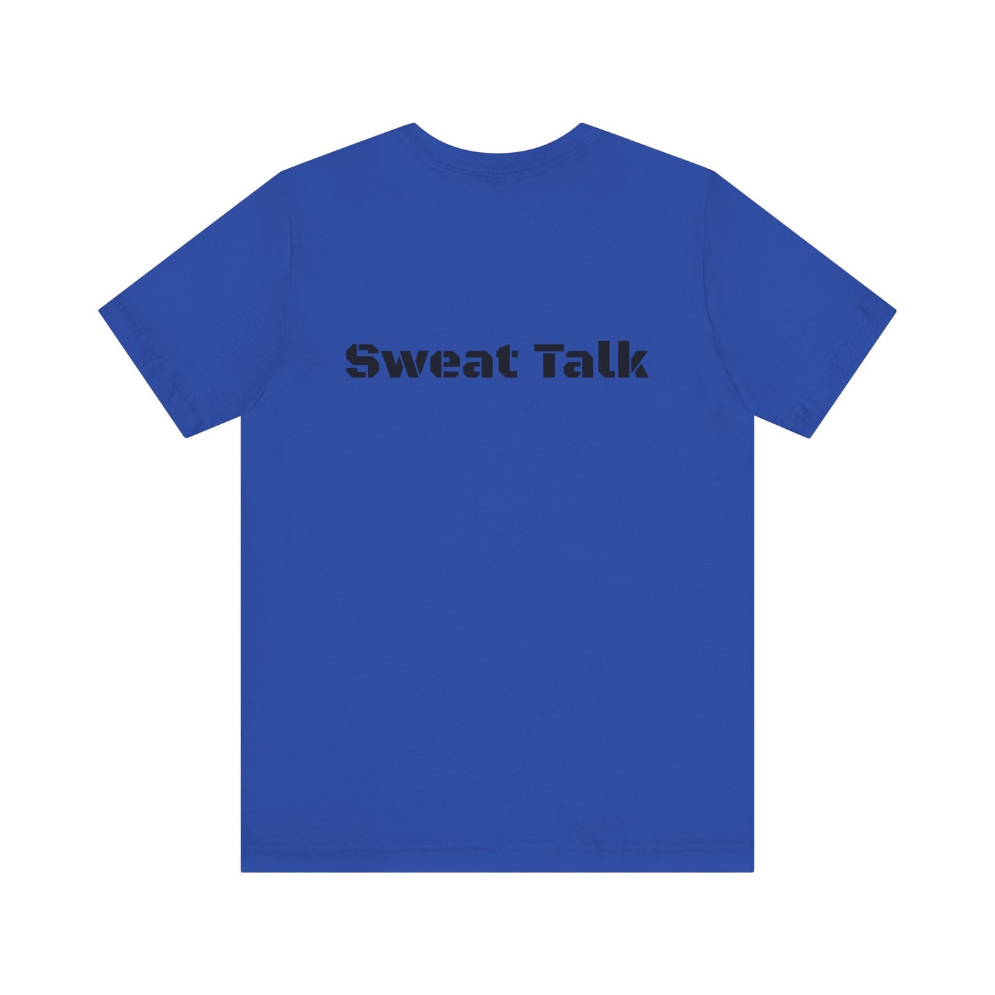 Sweat Talk Unisex Jersey Short Sleeve Tee