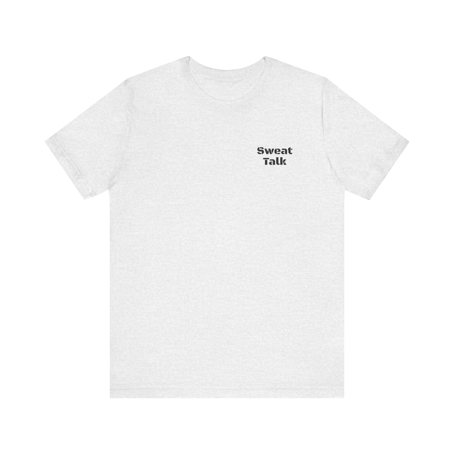 Sweat Talk Unisex Jersey Short Sleeve Tee