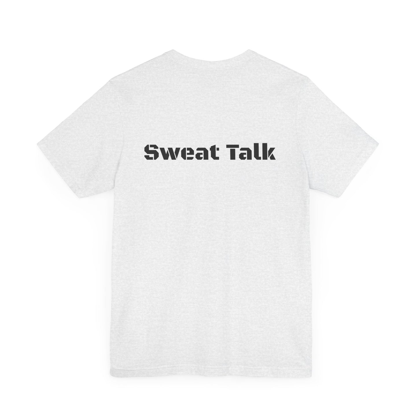Sweat Talk Unisex Jersey Short Sleeve Tee