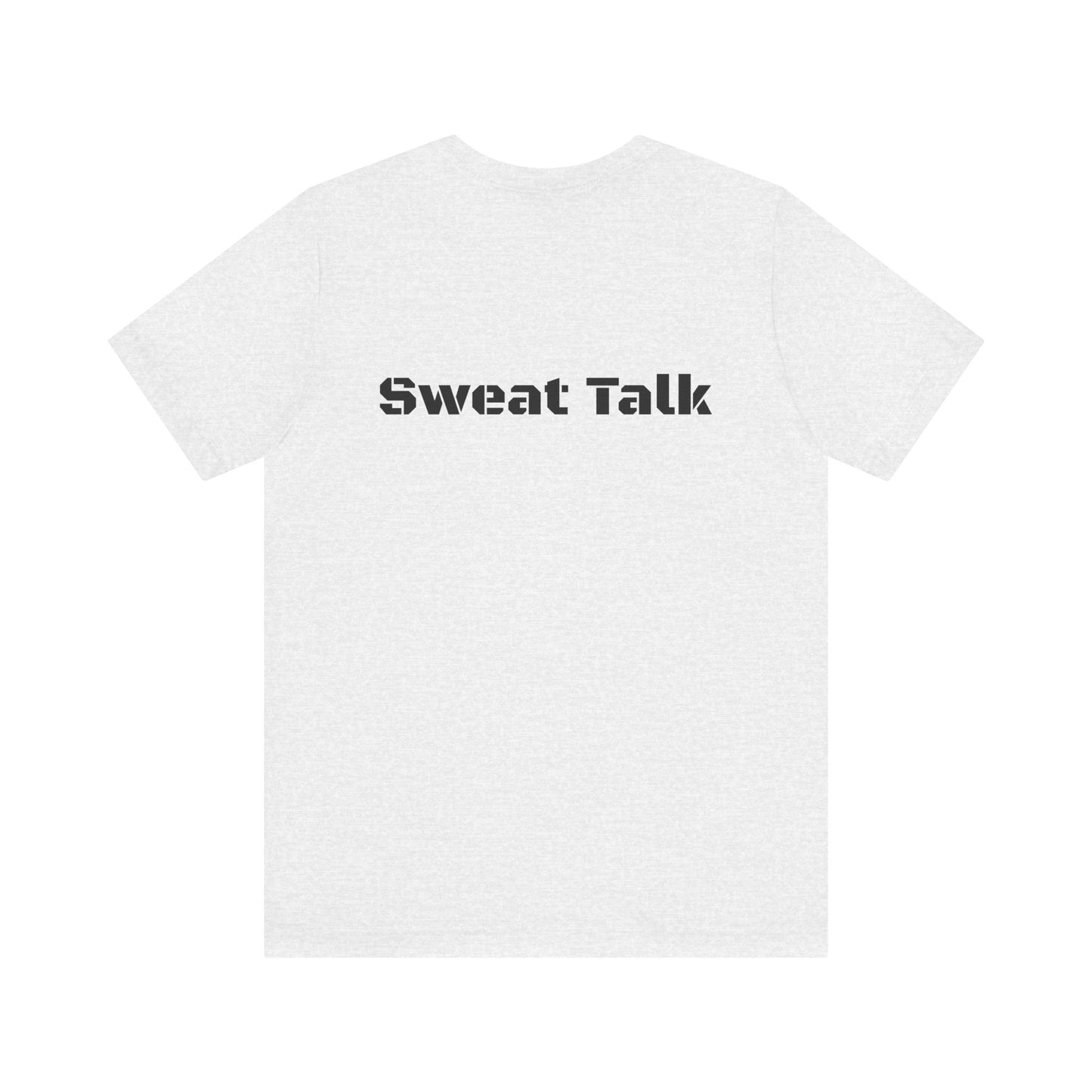 Sweat Talk Unisex Jersey Short Sleeve Tee