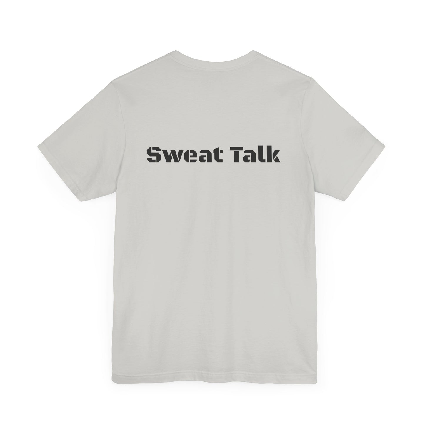 Sweat Talk Unisex Jersey Short Sleeve Tee