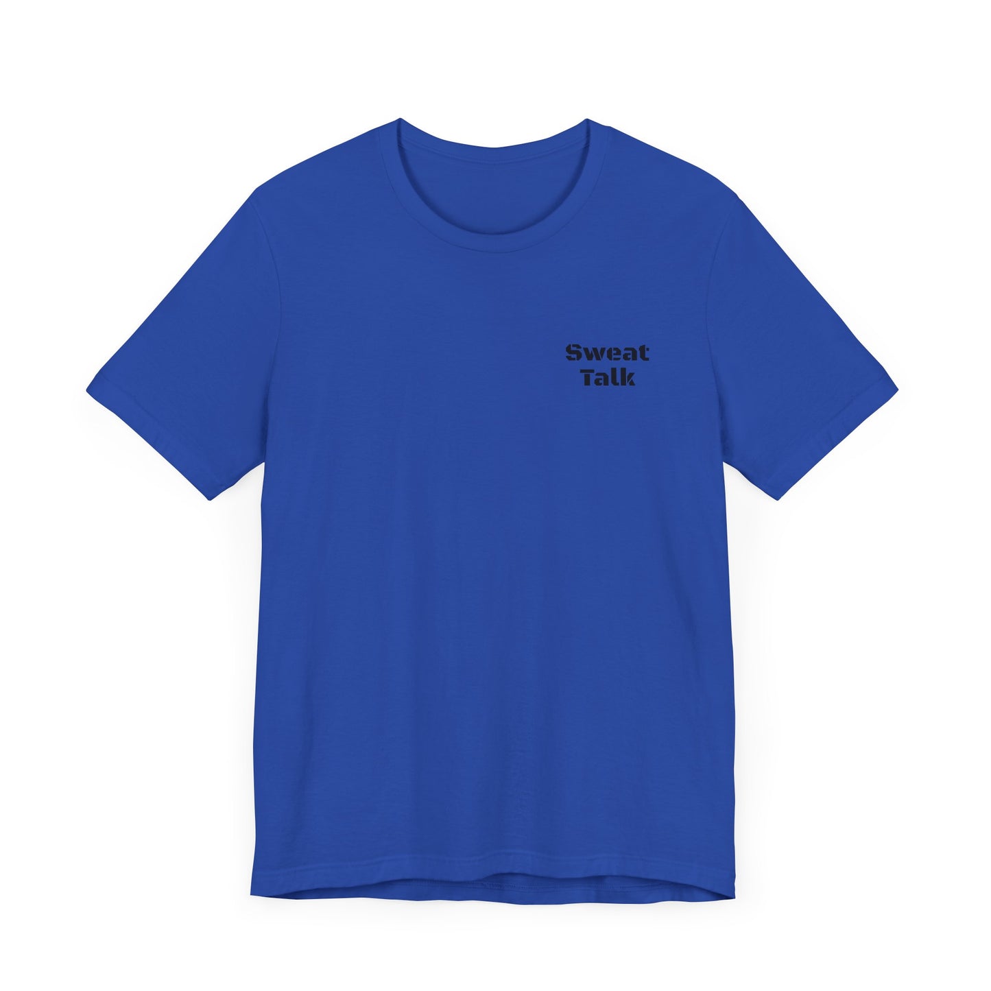 Sweat Talk Unisex Jersey Short Sleeve Tee