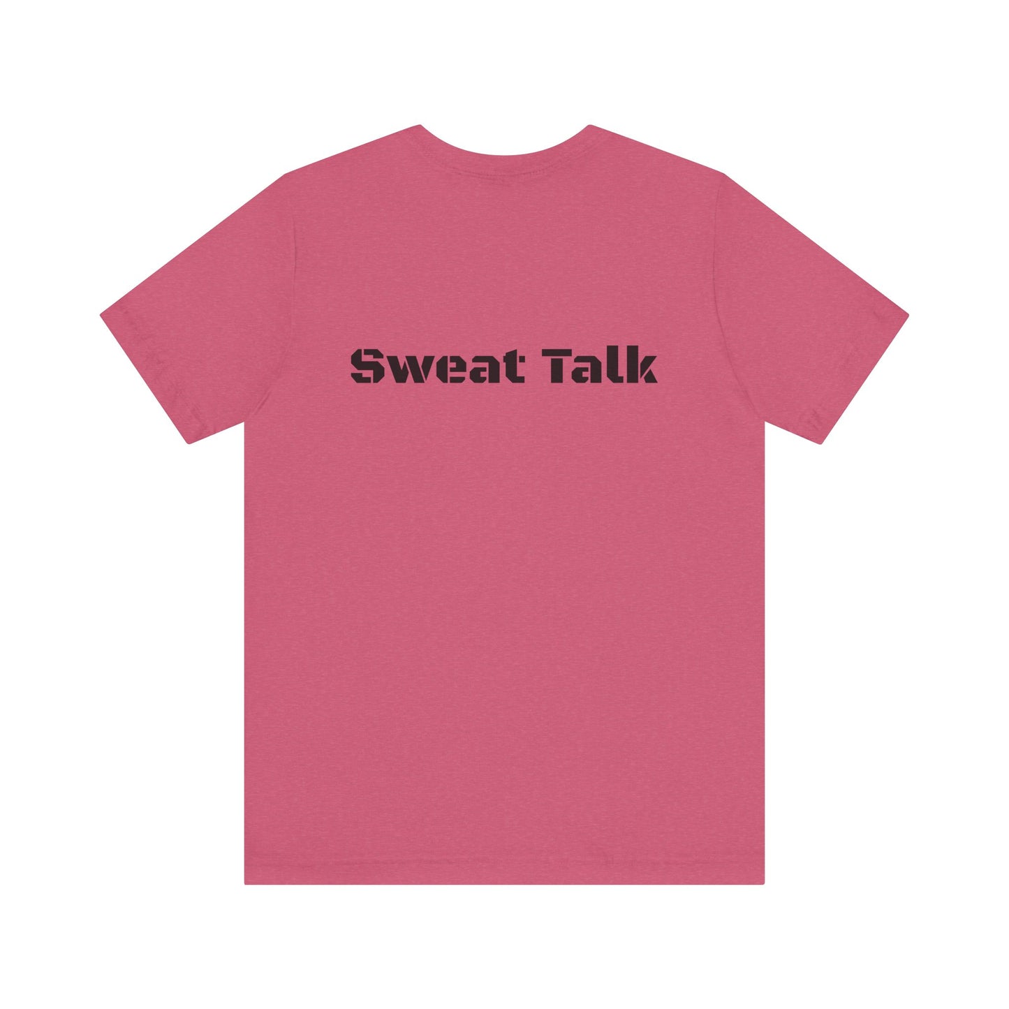 Sweat Talk Unisex Jersey Short Sleeve Tee