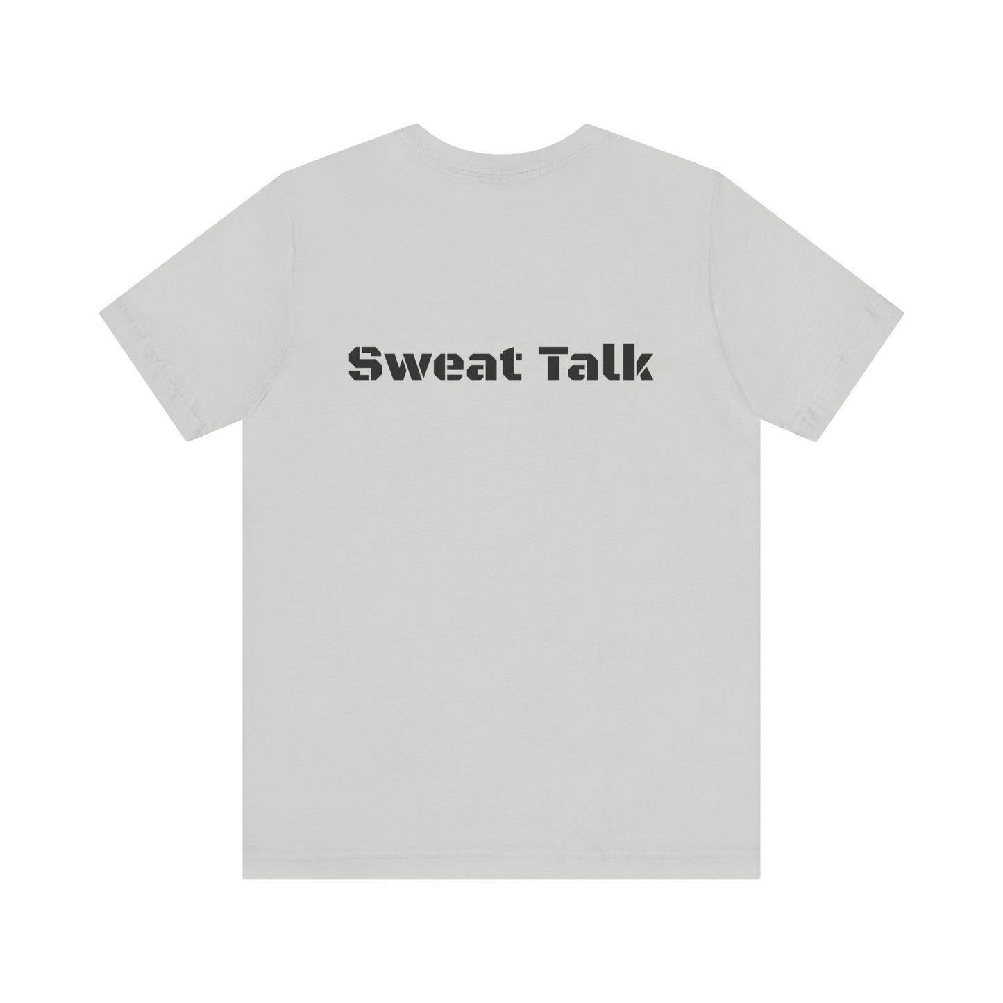 Sweat Talk Unisex Jersey Short Sleeve Tee