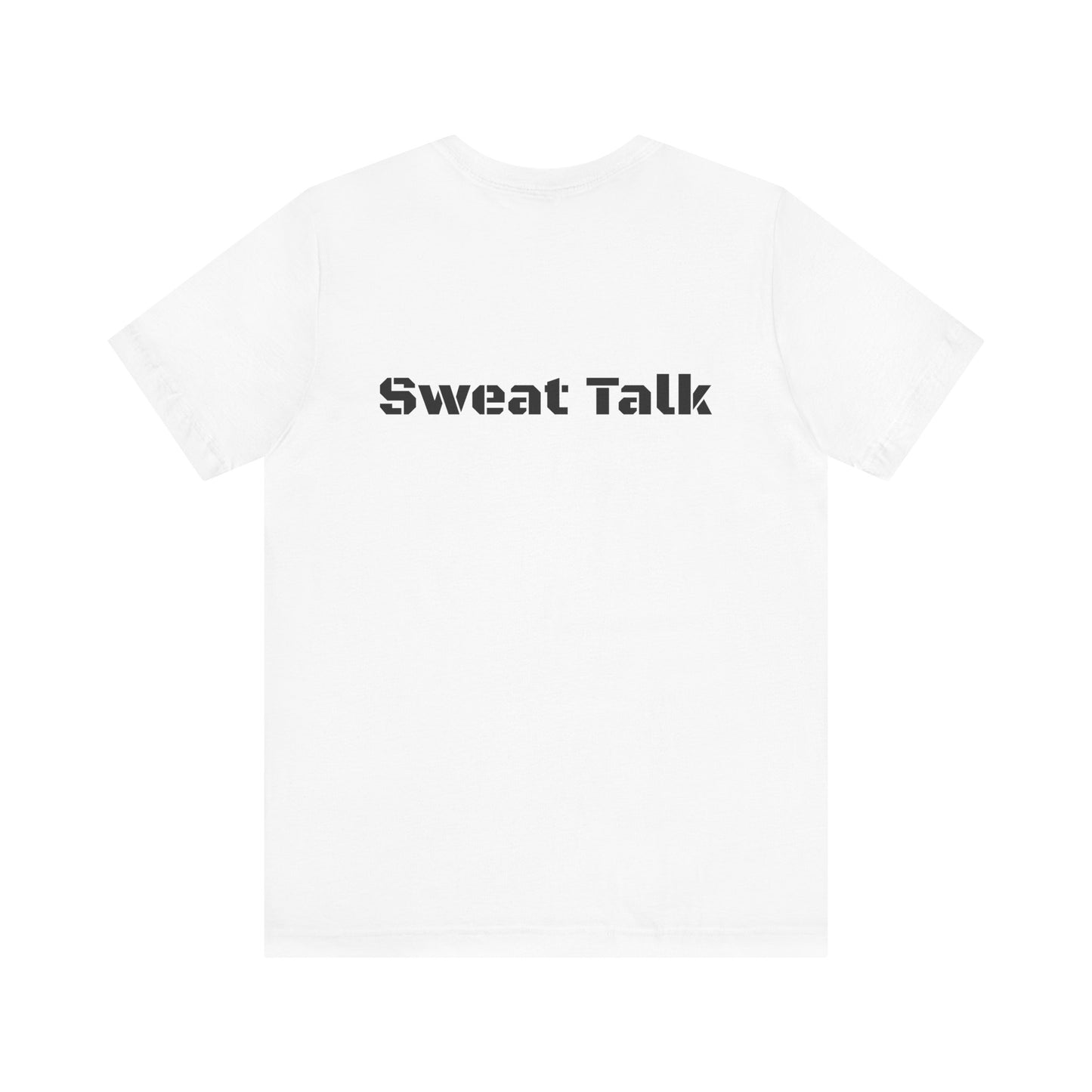 Sweat Talk Unisex Jersey Short Sleeve Tee